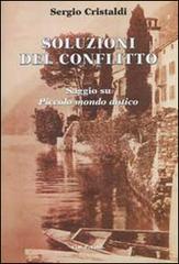 Soluzioni del confllitto. Saggio su «Piccolo mondo antico» di Sergio Cristaldi edito da CUECM