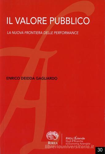 Il valore pubblico. La nuova frontiera delle performance di Enrico Deidda Gagliardo edito da RIREA