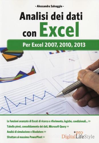 Analisi dei dati con Excel. Per Excel 2007, 2010, 2013 di Alessandra Salvaggio edito da Edizioni LSWR