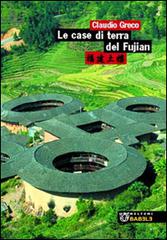 Le case di terra del Fujian di Claudio Greco edito da Booklet Milano