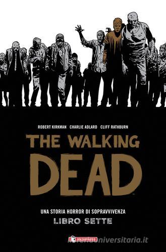 Una storia horror di sopravvivenza. The walking dead vol.7 di Robert Kirkman, Charlie Adlard, Cliff Rathburn edito da SaldaPress