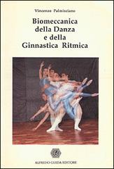 Biomeccanica della danza e della ginnastica ritmica di Vincenzo Palmisciano edito da Guida