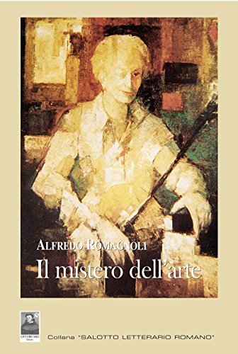 Il mistero dell'arte di Alfredo Romagnoli edito da Città del Sole Edizioni