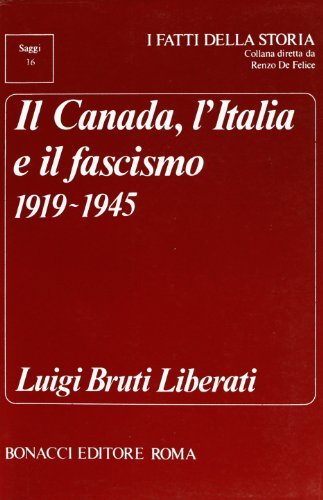 Il Canada, l'Italia e il fascismo (1919-1945) di Luigi Bruti Liberati edito da Bonacci