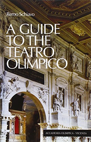 Guide to the Teatro Olimpico (A) di Remo Schiavo edito da Accademia Olimpica