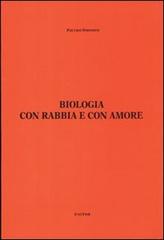 Biologia, con rabbia e con amore di Pietro Omodeo edito da Aracne