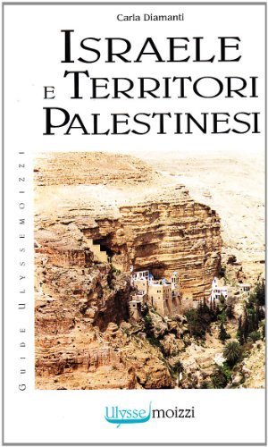Israele e Territori Palestinesi di Carla Diamanti edito da Shendene & Moizzi