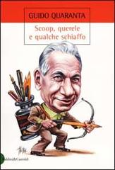 Scoop, querele e qualche schiaffo di Guido Quaranta edito da Dalai Editore