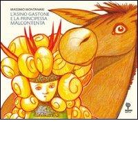 L' asino Gastone e la principessa Malcontenta di Massimo Montanari edito da Incontri Editrice
