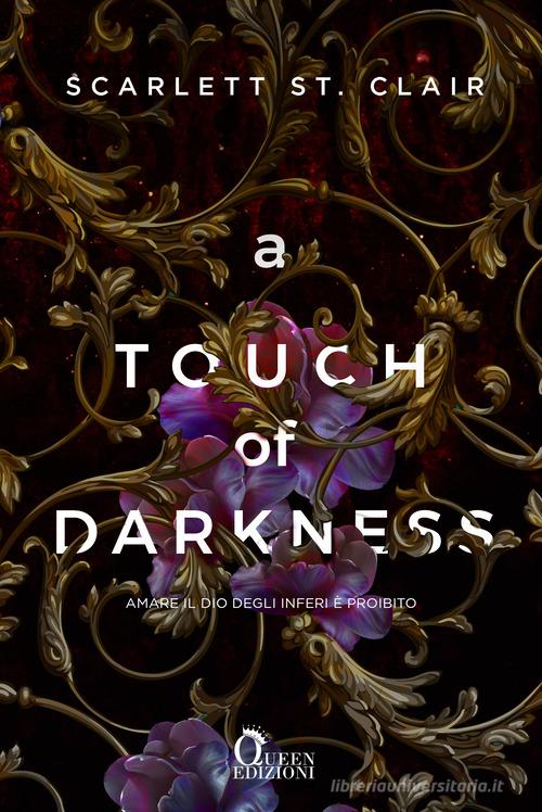 A touch of darkness. Ade & Persefone vol.1 di Scarlett St. Clair edito da Queen