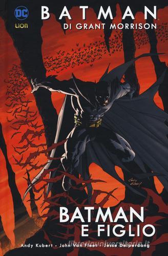 Batman e figlio. Batman vol.1 di Grant Morrison, Andy Kubert, John Van Fleet edito da Lion