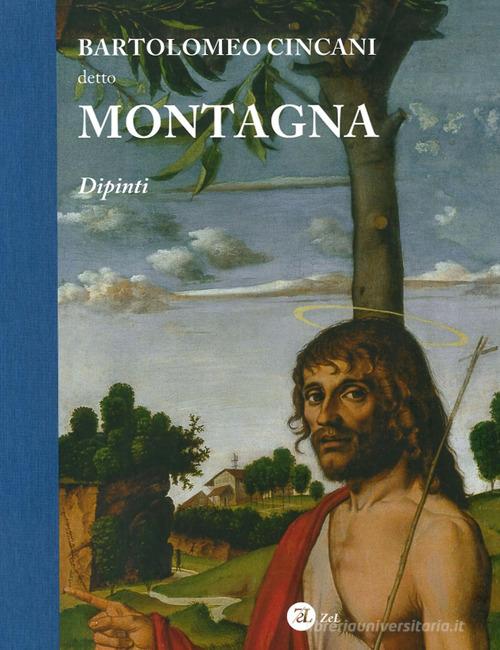 Bartolomeo Cincani detto montagna. Dipinti di Mauro Lucco edito da Zoppelli e Lizzi