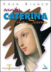 Santa Caterina da Siena di Enzo Bianco edito da Elledici