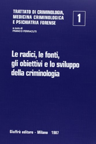 Trattato di criminologia, medicina criminologica e psichiatria forense vol.1 edito da Giuffrè