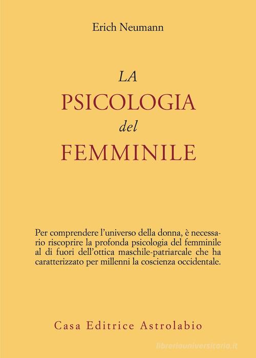 La psicologia del femminile di Erich Neumann edito da Astrolabio Ubaldini