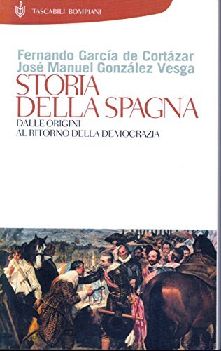 Storia della Spagna di Fernando García de Cortázar, José M. González Vesga edito da Bompiani