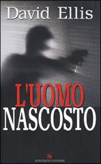 L' uomo nascosto di David Ellis edito da Sonzogno