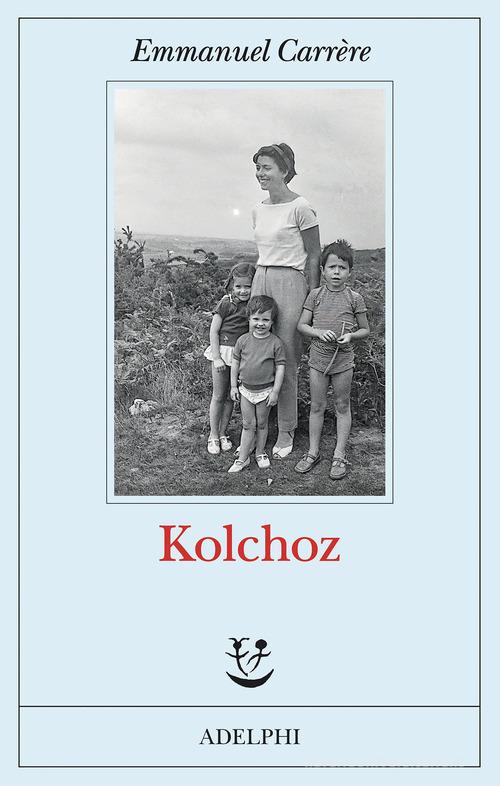 Libro Kolchoz di Emmanuel Carrère Fabula di Adelphi
