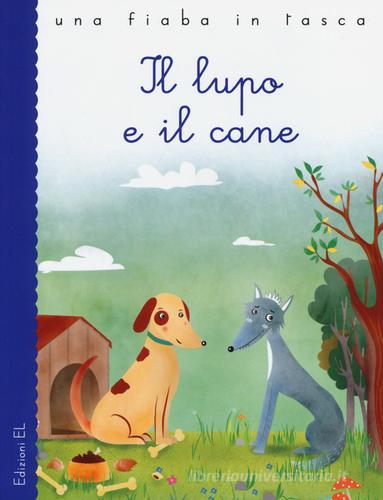 Il lupo e il cane di Stefano Bordiglioni, Valeria Frustaci, Fedro edito da EL