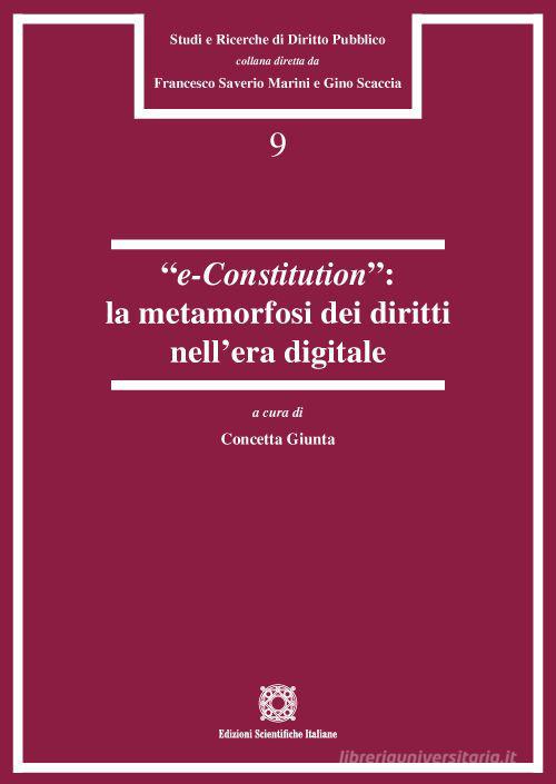 «e-Constitution»: la metamorfosi dei diritti nell'era digitale edito da Edizioni Scientifiche Italiane