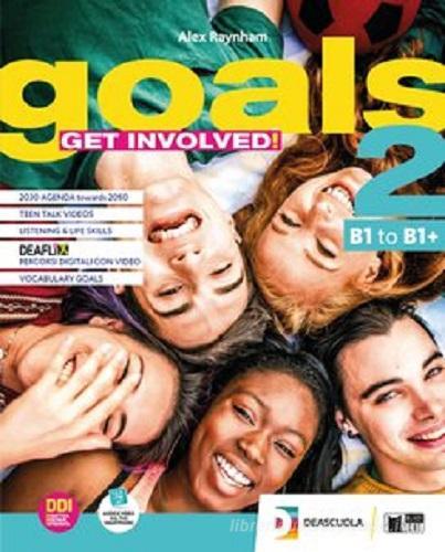 Goals. Get involved! With Vocabulary goals and INVALSI B1. Per le Scuole superiori. Con e-book. Con espansione online vol. 2 di Alex Raynham edito da Black Cat-Cideb