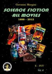 Science fiction all movies. Enciclopedia della fantascienza per immagini vol.6 di Giovanni Mongini edito da Edizioni Della Vigna