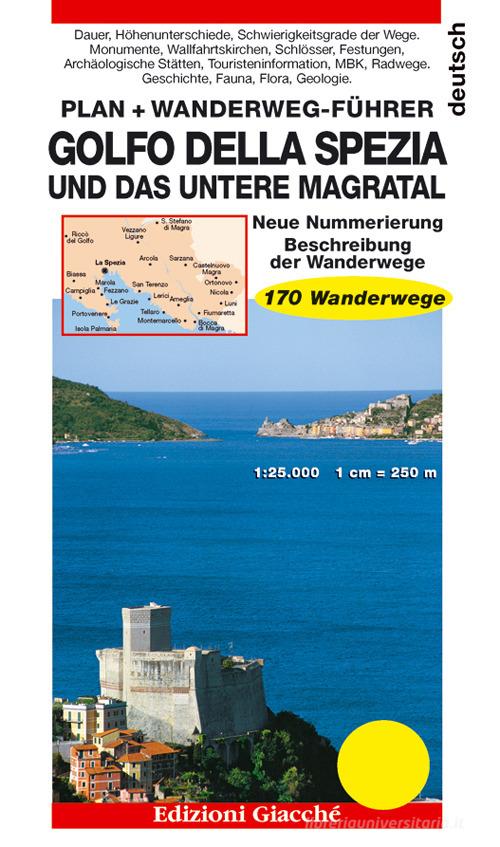 Golfo della Spezia und das Untere Magratal. Plan. Wanderweg-Führer, 170 Wanderwege. Maßtab 1:25.000 di Anja Kemmerich edito da Giacché Edizioni