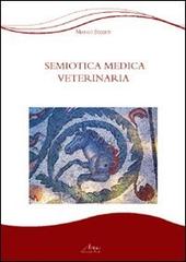 Semeiotica medica veterinaria di Marco Bizzeti edito da Campano Edizioni