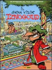 Il Gran Visir Iznogoud vol.1 di René Goscinny, Jean Tabary edito da Panini Comics