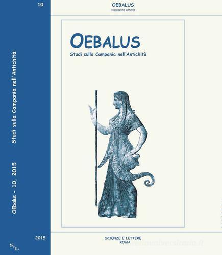 Oebalus. Studi sulla Campania nell'antichità vol.10 edito da Scienze e Lettere