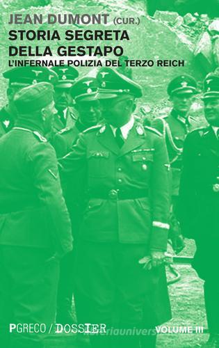 Storia segreta della Gestapo. L'infernale polizia del Terzo Reich vol.3 edito da Pgreco