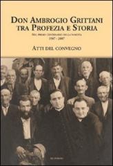 Don Ambrogio Grittani tra profezia e storia nel primo centenario della nascita (1907-2007) edito da Ed Insieme