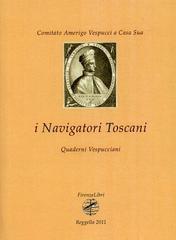 I navigatori toscani. Quaderni Vespucciani (2011) vol.3 edito da Firenzelibri