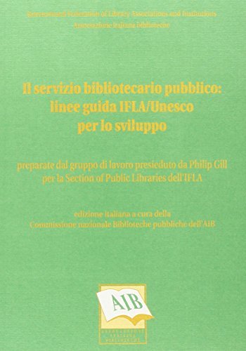 Il servizio bibliotecario pubblico: linee guida Ifla/Unesco per lo sviluppo edito da AIB