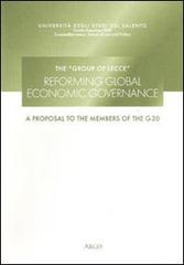 The group of Lecce. Reforming global economic governance. A proposal to the members of G-20. Ediz. multilingue edito da Argo