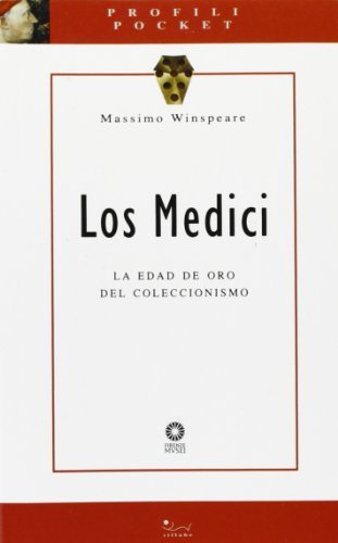 Los Medici. La edad de oro del colleccionismo di Massimo Winspeare edito da Sillabe