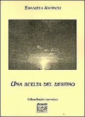 Una scelta del destino di Manuela Raffaeli edito da Montedit