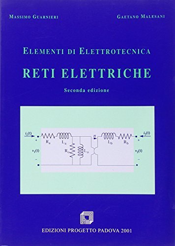 Elementi di elettrotecnica. Reti elettriche di Massimo Guarnieri, Gaetano Malesani edito da Progetto Libreria