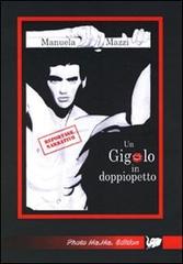 Un gigolo in doppiopetto di Manuela Mazzi edito da Photo Ma.Ma. Edition
