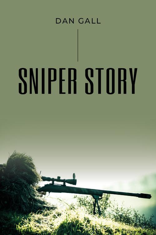Sniper story di Dan Gall edito da Youcanprint
