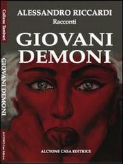 Giovani demoni di Alessandro Riccardi edito da Alcyone Casa Editrice