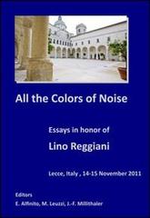 All the colors of noise. Essays in honor of Lino Reggiani di Eleonora Alfinito, Maria Leuzzi, Jean-François Millithaler edito da Munari