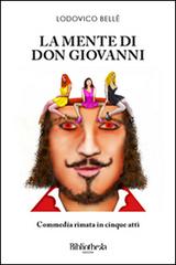 La mente di Don Giovanni di Lodovico Bellè edito da Bibliotheka Edizioni