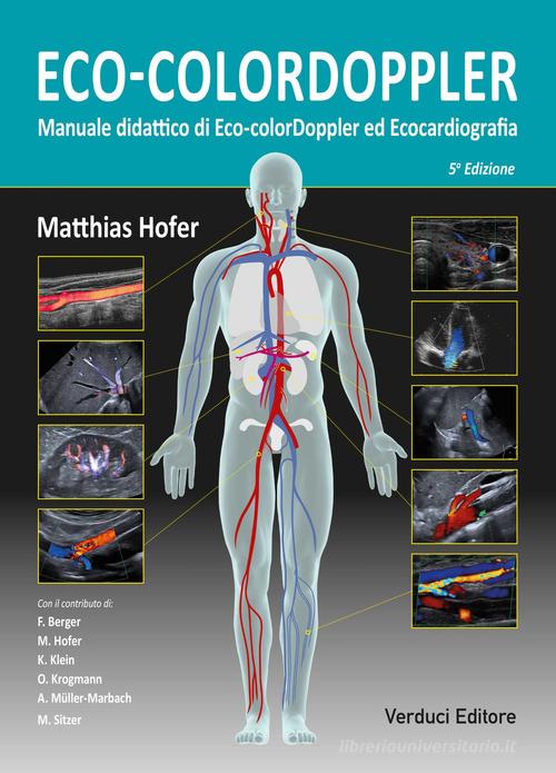 Eco-colordoppler. Manuale didattico di eco-colordoppler ed ecocardiografia di Matthias Hofer edito da Verduci