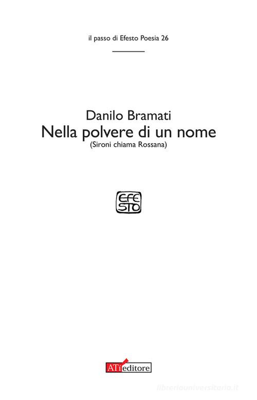 Nella polvere di un nome (Sironi chiama Rossana) di Danilo Bramati edito da ATì Editore