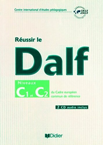 Réussir le DALF. C1-C2. Per le Scuole superiori. Con CD Audio edito da Didier