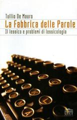 La fabbrica delle parole di Tullio De Mauro edito da UTET