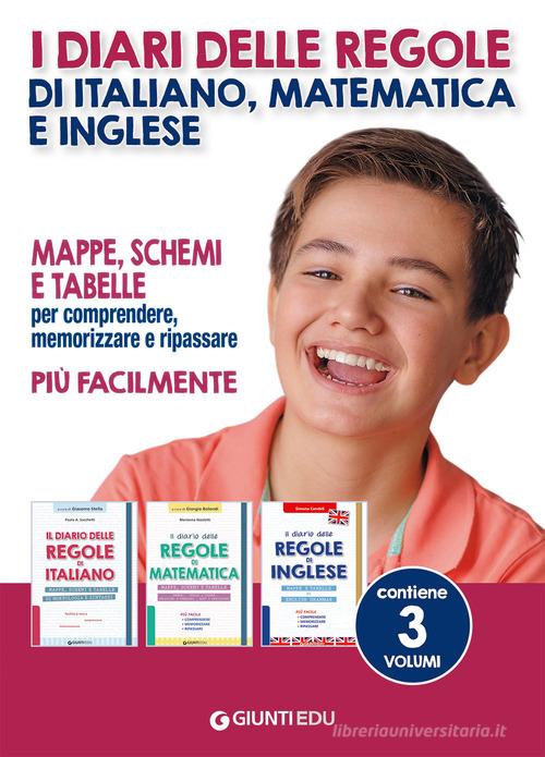 I diari delle regole di italiano, matematica e inglese. Mappe, schemi e tabelle per comprendere, memorizzare e ripassare più facilmente di Simona Candeli, Paola Anna Sacchetti, Marianna Nicoletti edito da Giunti EDU
