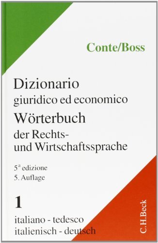 Dizionario giuridico ed economico. Worterbuch der Rechts-und Wirtschaftssprache vol.1 di Giuseppe Conte, Hans Boss edito da Giuffrè