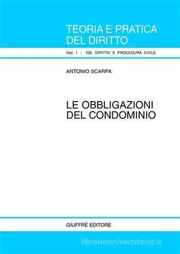Le obbligazioni del condominio di Antonio Scarpa edito da Giuffrè
